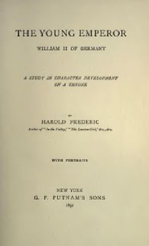 [Gutenberg 54989] • The Young Emperor, William II of Germany / A Study in Character Development on a Throne